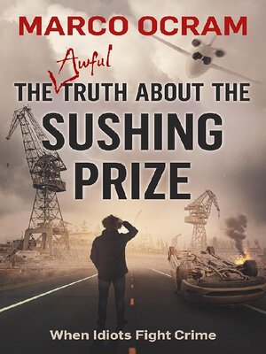 cover image of The Awful Truth About the Sushing Prize